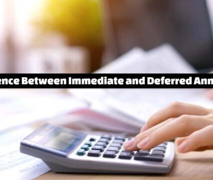 Difference Between Immediate and Deferred Annuities