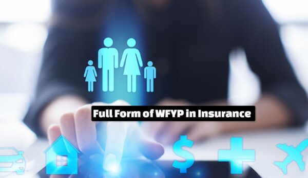 Full Form of WFYP in Insurance