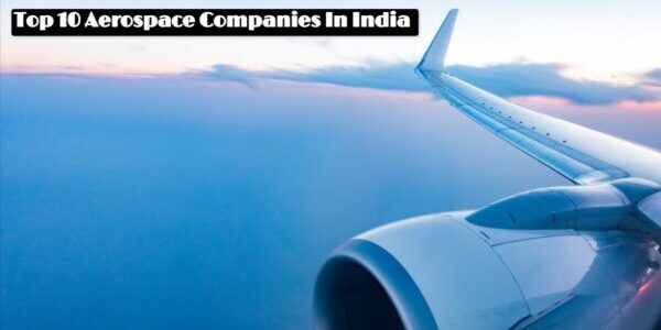 Top 10 Aerospace Companies In India