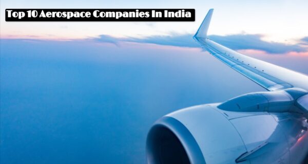 Top 10 Aerospace Companies In India