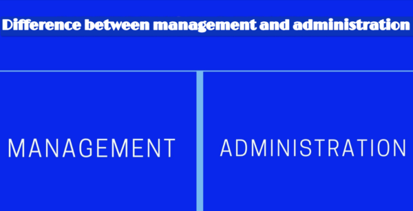 difference between management and administration